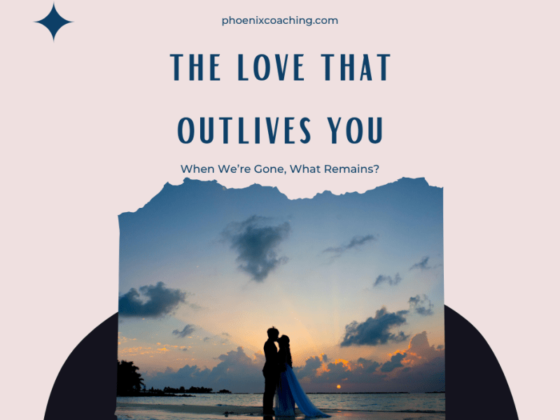 The love that outlives&nbsp;you