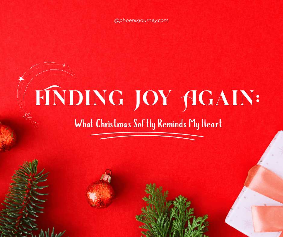 Finding Joy Again: What Christmas Softly Reminds My&nbsp;Heart